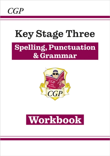 Book cover of: KS3 Spelling, Punctuation & Grammar Workbook (answers sold separately). By: CGP Books