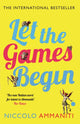 Book cover of: Let the Games Begin. By: Niccolò Ammaniti