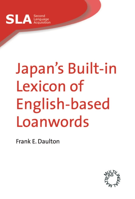 Book cover of: Japan's Built-in Lexicon of English-based Loanwords. By: Frank E. Daulton, Frank E Daulton