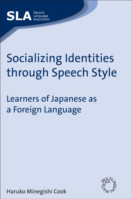 Book cover of: Socializing Identities through Speech Style. By: Haruko Minegishi Cook