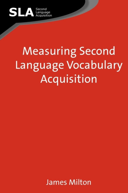Book cover of: Measuring Second Language Vocabulary Acquisition. By: James Milton