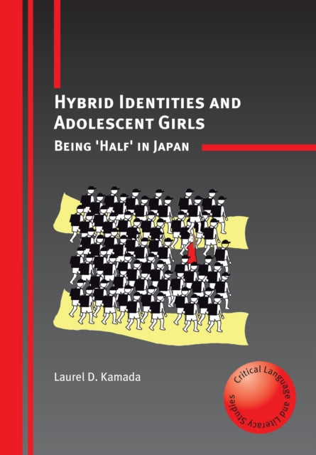 Book cover of: Hybrid Identities and Adolescent Girls. By: Laurel D. Kamada