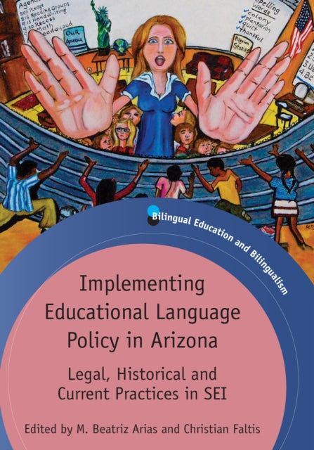 Book cover of: Implementing Educational Language Policy in Arizona. By: M. Beatriz Arias