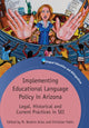 Book cover of: Implementing Educational Language Policy in Arizona. By: M. Beatriz Arias