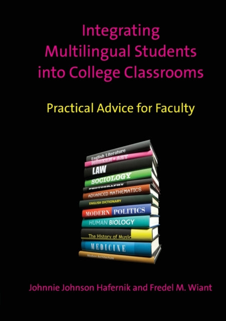 Book cover of: Integrating Multilingual Students into College Classrooms. By: Johnnie Johnson Hafernik