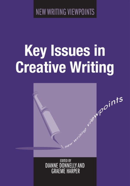 Book cover of: Key Issues in Creative Writing. By: Dianne Donnelly