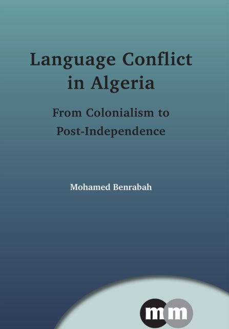 Book cover of: Language Conflict in Algeria. By: Mohamed Benrabah