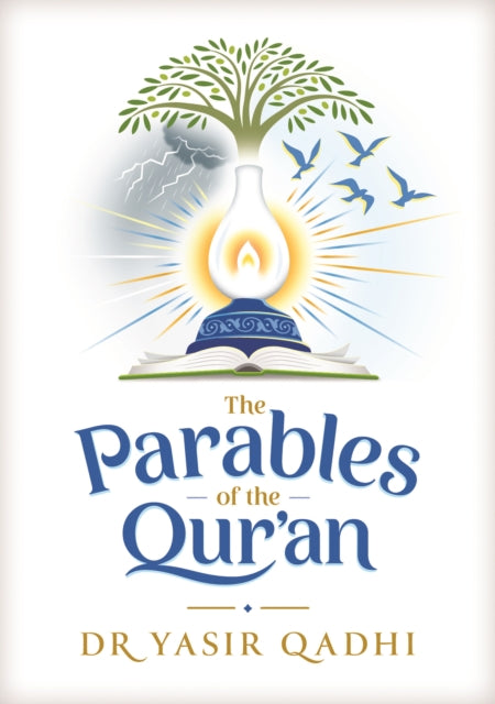 Book cover of: Parables of the Qur'an. By: Yasir Qadhi