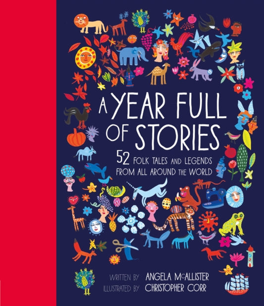 Year Full of Stories, 52 folk tales and legends from around the world 9781847808592 Christopher Corr (illustrator) Angela McAllister