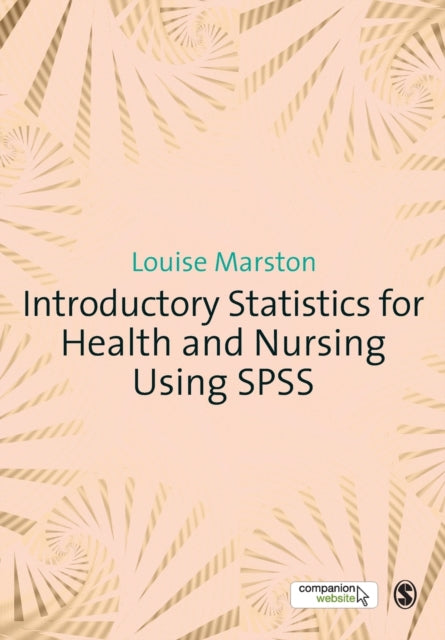 Book cover of: Introductory Statistics for Health and Nursing Using SPSS. By: Louise Marston