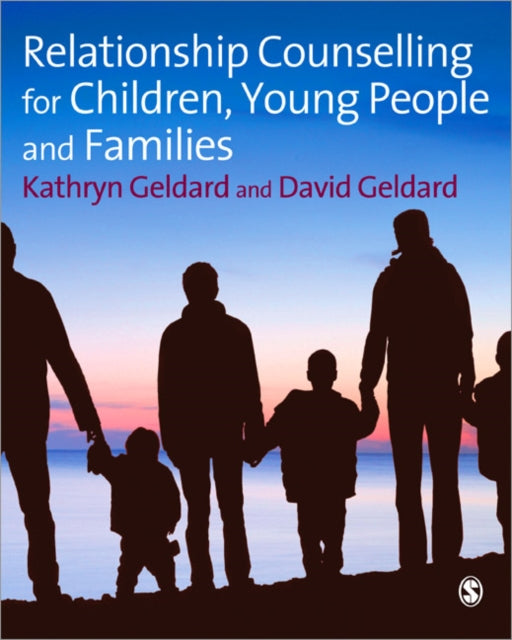 Book cover of: Relationship Counselling for Children, Young People and Families. By: Kathryn Geldard