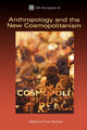 Book cover of: Anthropology and the New Cosmopolitanism