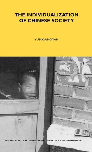 Book cover of: Individualization of Chinese Society. By: Yunxiang Yan