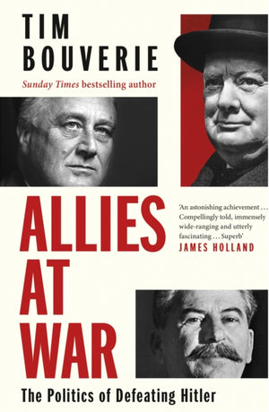 Allies at War, The Politics of Defeating Hitler