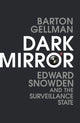 Book cover of: Dark Mirror. By: Barton Gellman
