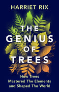 Genius of Trees, How trees mastered the elements and shaped the world