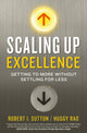 Book cover of: Scaling up Excellence. By: Robert I. Sutton