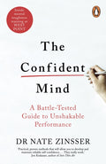 Confident Mind, A Battle-Tested Guide to Unshakable Performance