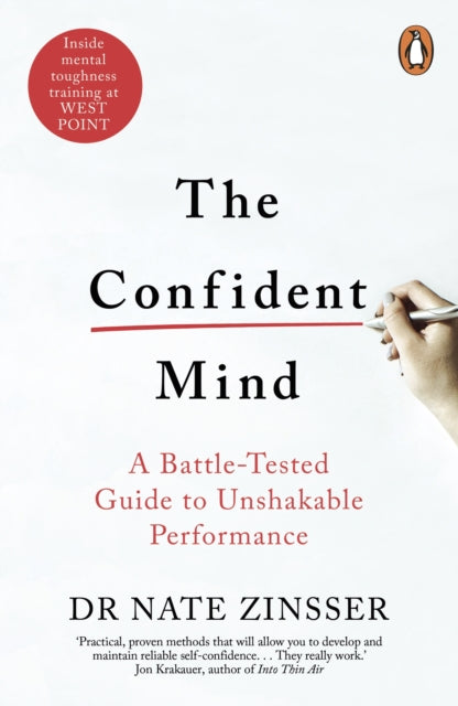 Confident Mind, A Battle-Tested Guide to Unshakable Performance 9781847942944 Nathaniel Zinsser