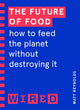 Future of Food (WIRED guides)
