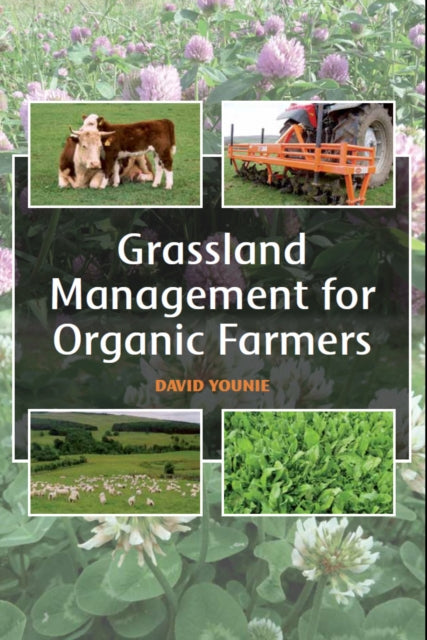 Book cover of: Grassland Management for Organic Farmers. By: David Younie