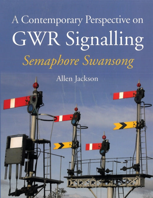 Book cover of: Contemporary Perspective on GWR Signalling. By: Allen Jackson