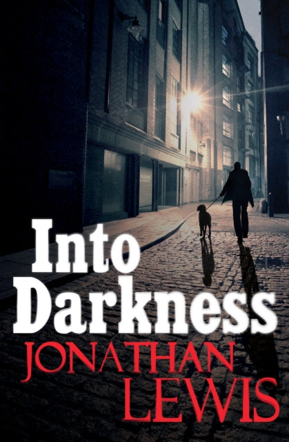 Book cover of: Into Darkness. By: Jonathan Lewis