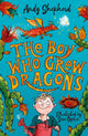 Boy Who Grew Dragons (The Boy Who Grew Dragons 1) 9781848126497 Andy Shepherd