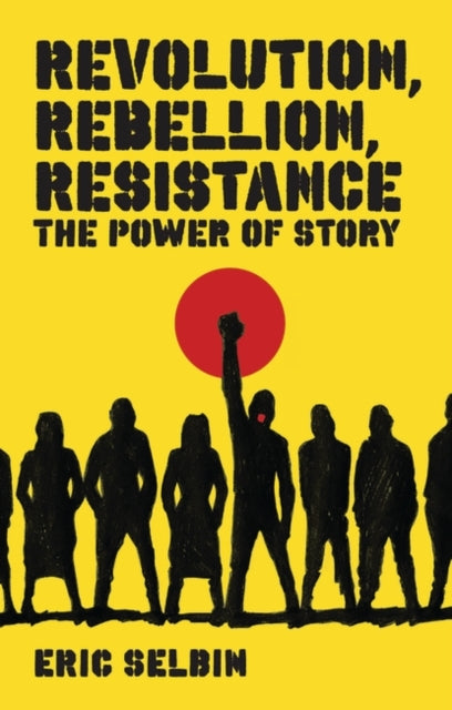 Book cover of: Revolution, Rebellion, Resistance. By: Eric Selbin