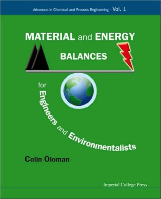 Book cover of: Material And Energy Balances For Engineers And Environmentalists. By: Colin Oloman