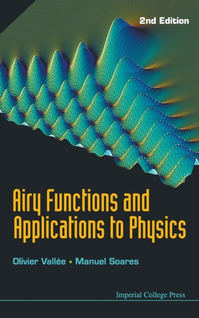 Book cover of: Airy Functions And Applications To Physics (2nd Edition). By: Olivier Vallée