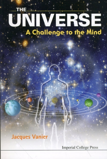 Book cover of: Universe, The: A Challenge To The Mind. By: Jacques Vanier