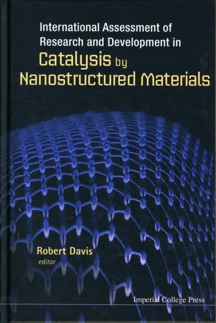 Book cover of: International Assessment Of Research And Development In Catalysis By Nanostructured Materials