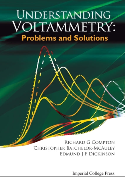 Book cover of: Understanding Voltammetry: Problems And Solutions. By: R. G. Compton