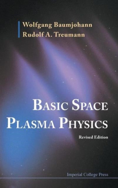 Book cover of: Basic Space Plasma Physics (Revised Edition). By: W. Baumjohann