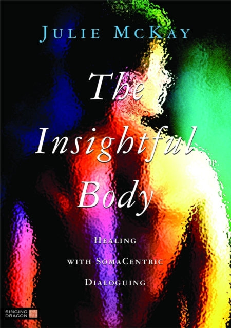 Book cover of: Insightful Body. By: Julie McKay