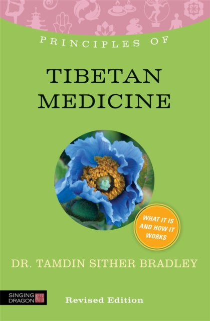 Book cover of: Principles of Tibetan Medicine. By: Tamdin Sither Bradley