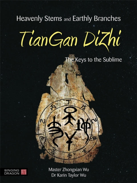 Book cover of: Heavenly Stems and Earthly Branches - TianGan DiZhi. By: Zhongxian Wu