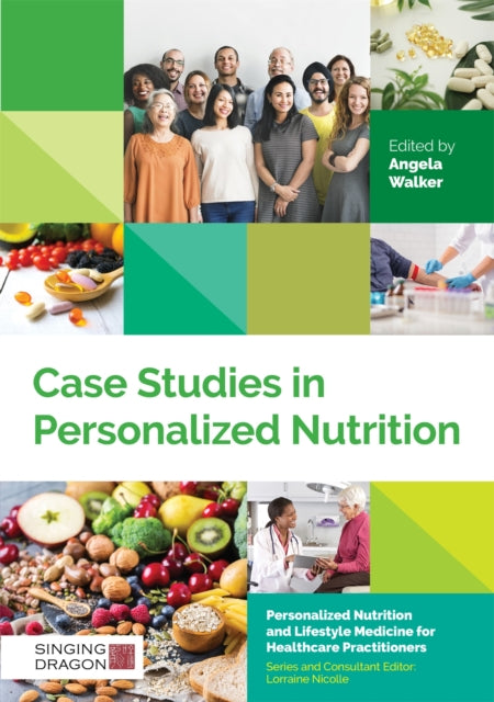 Book cover of: Case Studies in Personalized Nutrition. By: Angela Walker
