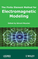 Book cover of: Finite Element Method for Electromagnetic Modeling