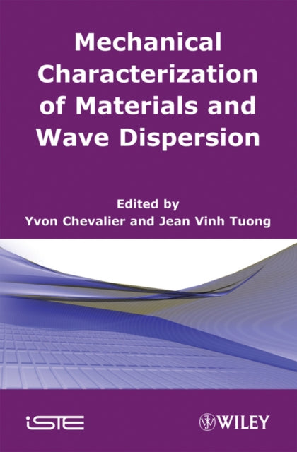 Book cover of: Mechanical Characterization of Materials and Wave Dispersion. By: Yvon Chevalier