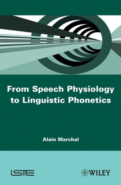 Book cover of: From Speech Physiology to Linguistic Phonetics. By: Alain Marchal