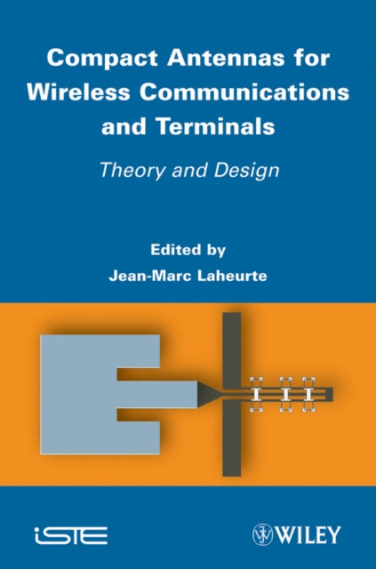 Book cover of: Compact Antennas for Wireless Communications and Terminals. By: Jean-Marc Laheurte