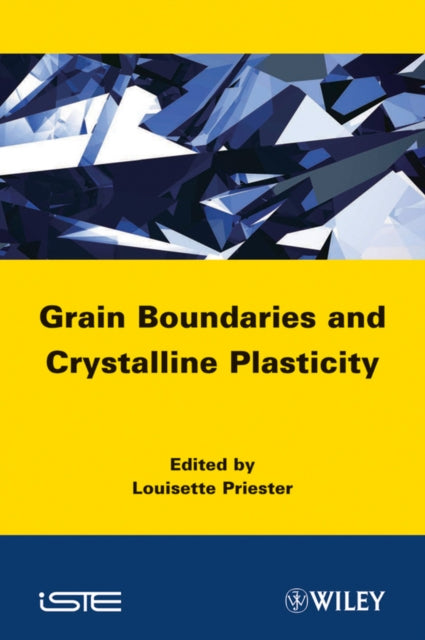 Book cover of: Grain Boundaries and Crystalline Plasticity. By: Louisette Priester