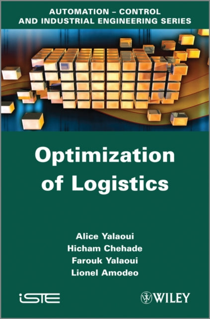 Book cover of: Optimization of Logistics. By: Alice Yalaoui