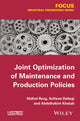 Book cover of: Joint Optimization of Maintenance and Production Policies. By: Nidhal Rezg