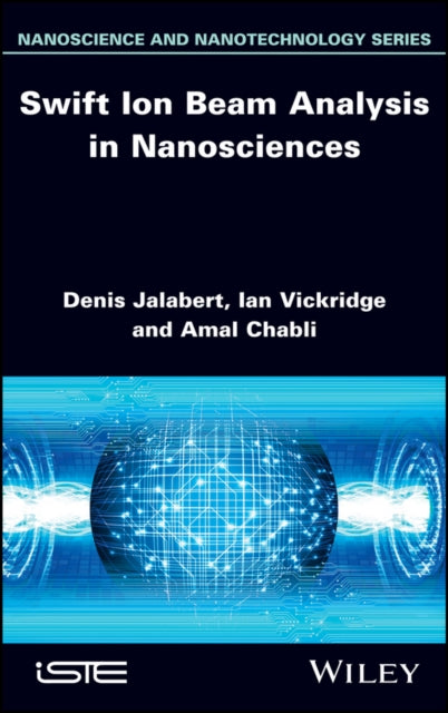 Book cover of: Swift Ion Beam Analysis in Nanosciences. By: Denis Jalabert