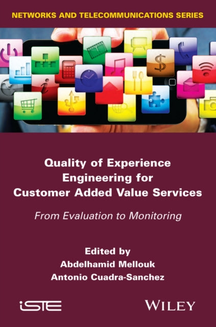 Book cover of: Quality of Experience Engineering for Customer Added Value Services. By: Abdelhamid Mellouk