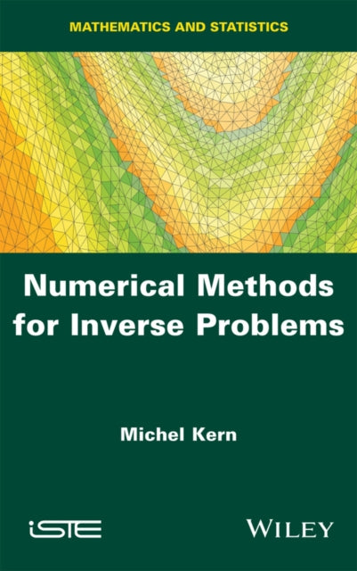 Book cover of: Numerical Methods for Inverse Problems. By: Michel Kern