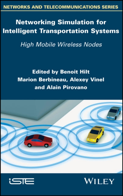 Book cover of: Networking Simulation for Intelligent Transportation Systems. By: Benoit Hilt